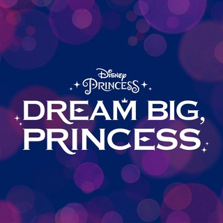 Dream Big, Princess