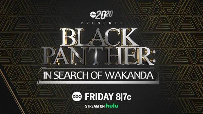 Watch 'Black Panther: In Search of Wakanda' Friday on ABC & Stream on Hulu  | ABC Updates