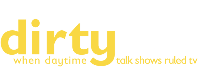 Dirty Talk: When Daytime Talk Shows Ruled TV