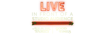 Live in Front of a Studio Audience: "All in the Family" and "Good Times"
