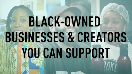 Black-Owned Businesses and Creators You Can Support