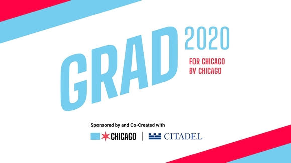 Graduation 2020: For Chicago. By Chicago.