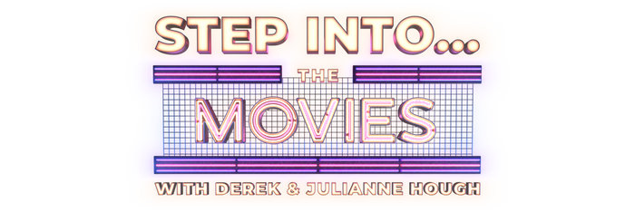 Step Into...The Movies with Derek and Julianne Hough