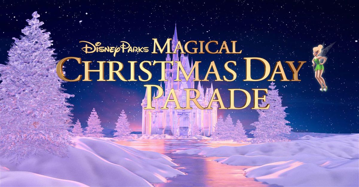 Watch Disney Parks Magical Christmas Day Parade TV Show