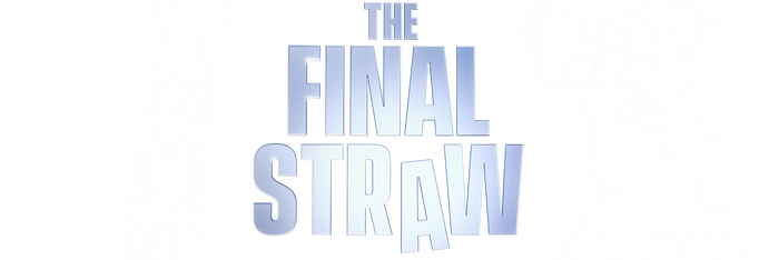 The Final Straw