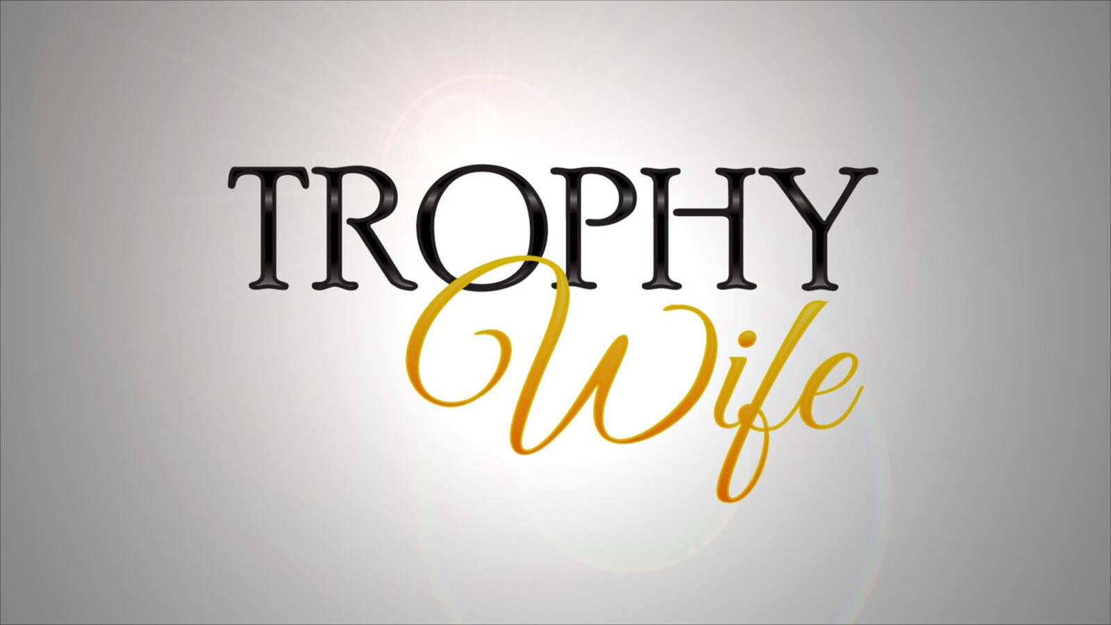 Watch Trophy Wife Online Free