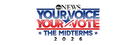 Your Voice, Your Vote 2026: Midterm Election Coverage Your Voice, Your Vote 2026: Midterm Election Coverage
