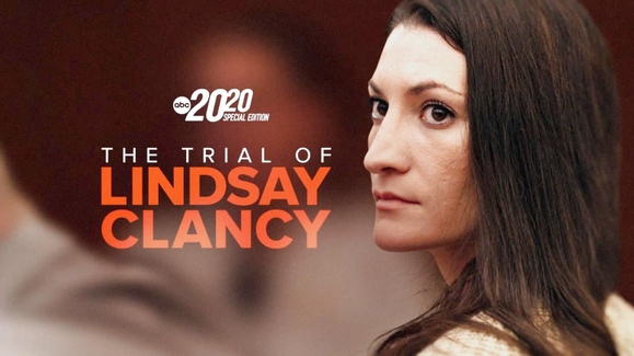 The Trial of Lindsay Clancy -- Special Edition of 20/20
