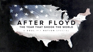 After Floyd: The Year That Shook the World -- A Soul of a Nation Special