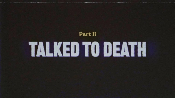 Part 2 - Talked to Death