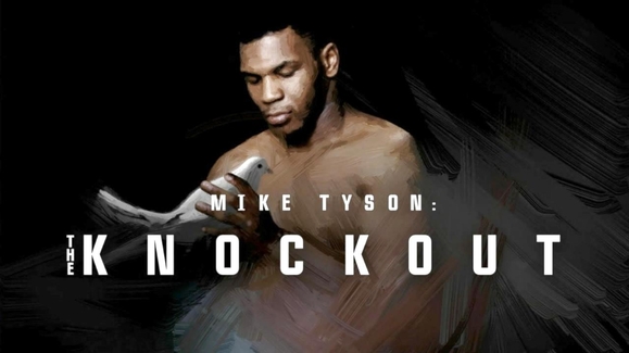 Mike Tyson: The Knockout
