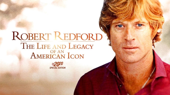 Robert Redford: The Life & Legacy of an American Icon -- Special Edition of 20/20