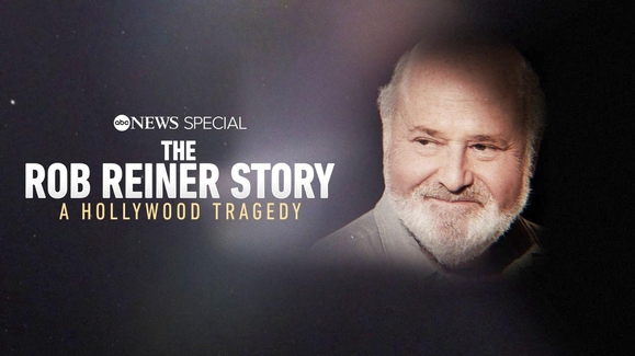 The Rob Reiner Story: A Hollywood Tragedy -- ABC News Special