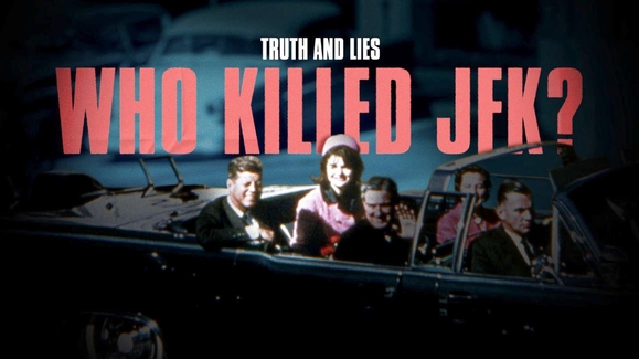 Truth and Lies: Who Killed JFK?