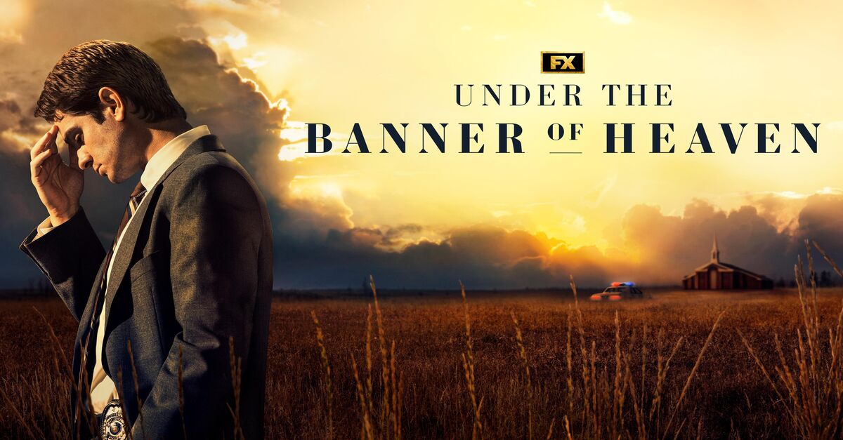 Watch Under The Banner Of Heaven TV Show Streaming Online FX   1200x627 Q80 Ec4ab781998a14a6a93443f74c1e1960 