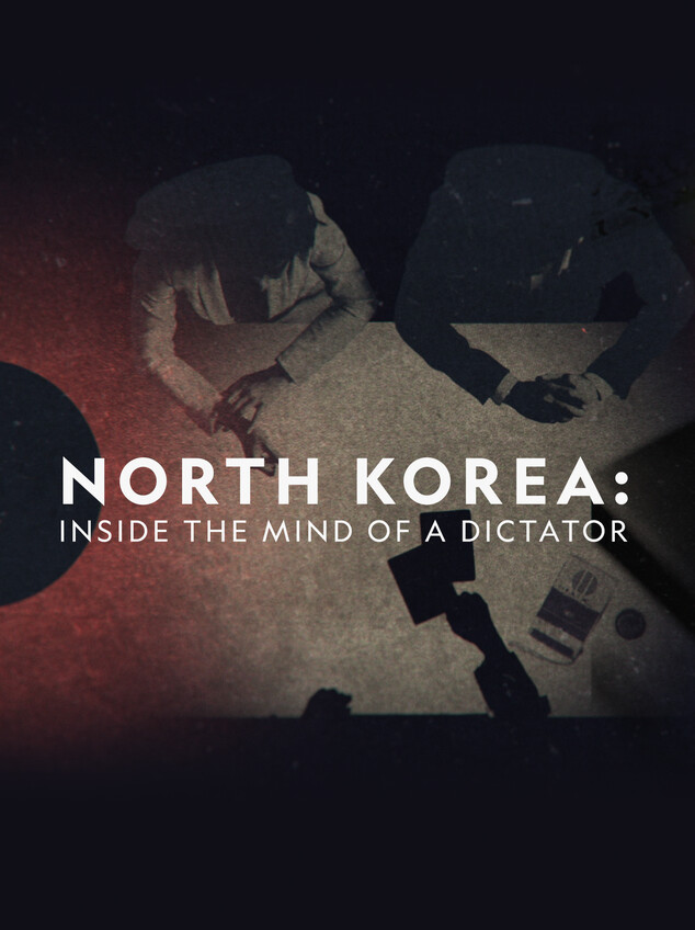 Watch North Korea Inside The Mind Of A Dictator Online Nat Geo Tv