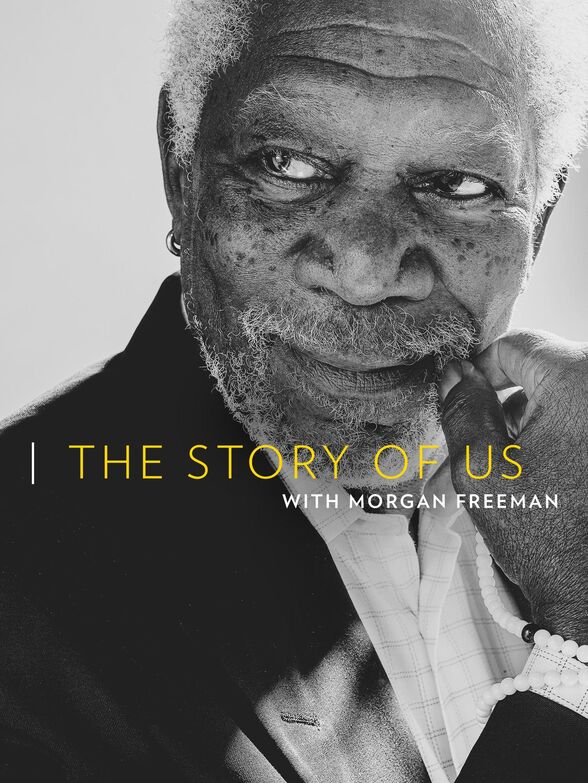 Watch The Story Of Us With Morgan Freeman Tv Show Streaming Online Nat Geo Tv