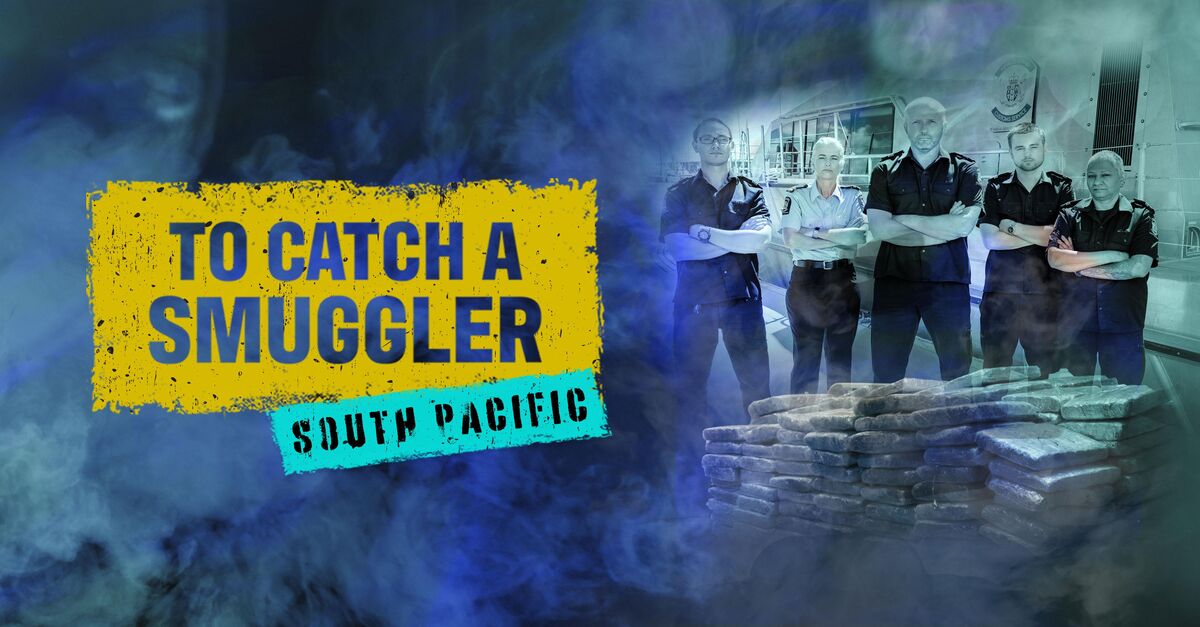 About To Catch A Smuggler: South Pacific TV Show Series