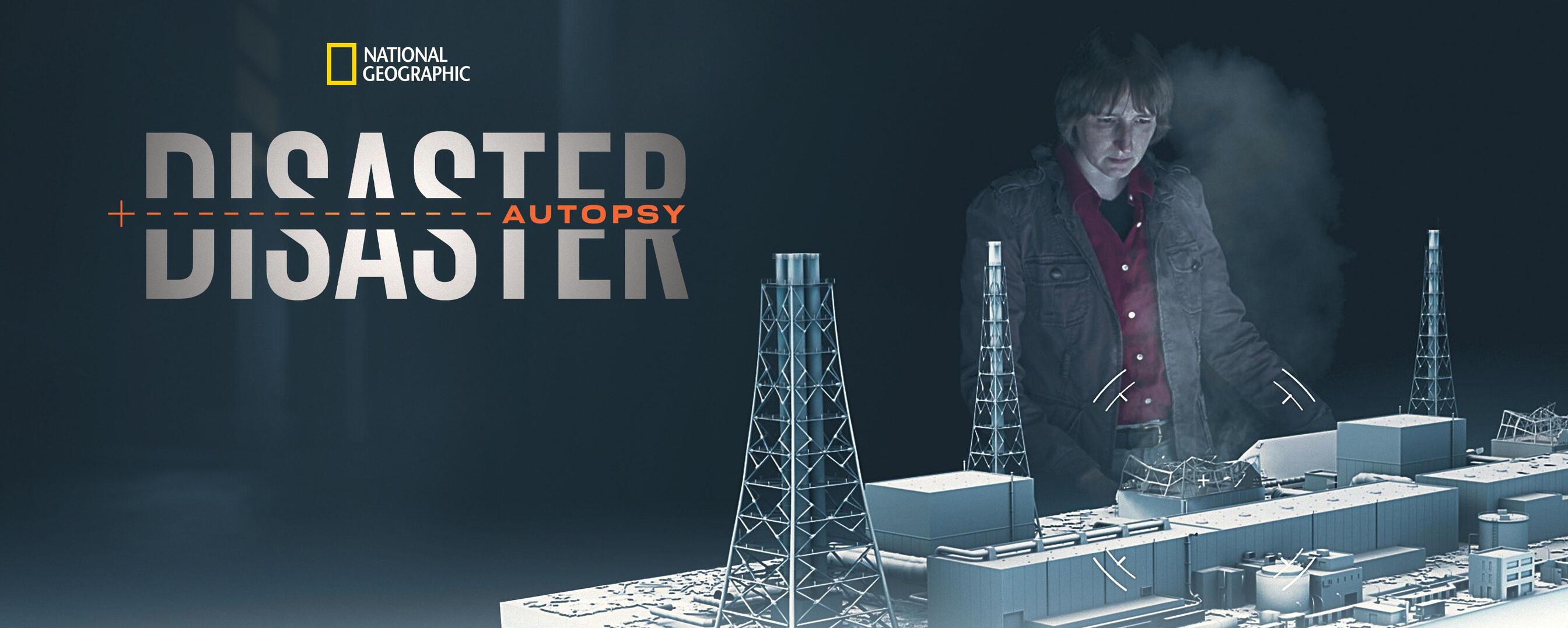 autupsy Watch Disaster Autopsy TV Show - Streaming Online | Nat Geo TV