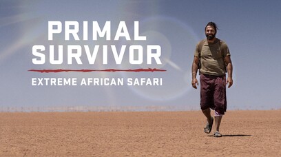 About Primal Survivor: Extreme African Safari TV Show Series