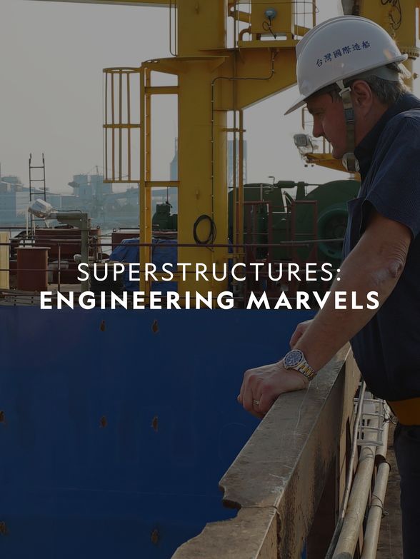 Watch Superstructures Engineering Marvels Tv Show Streaming Online Nat Geo Tv