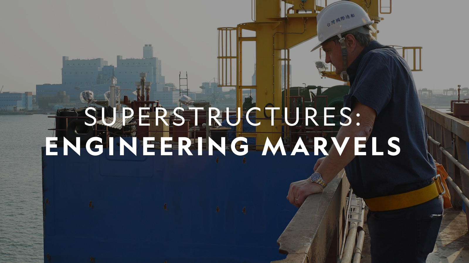 Watch Superstructures Engineering Marvels Tv Show Streaming Online Nat Geo Tv